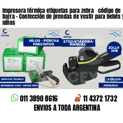 Impresora térmica etiquetas para zebra  código de barra - Confección de prendas de vestir para bebés y niños